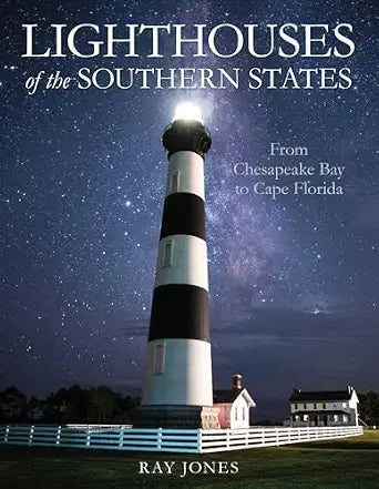 Lighthouses of the Southern States by Ray Jones