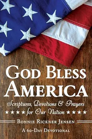 God Bless America: Scriptures, Devotions & Prayers for Our Nation