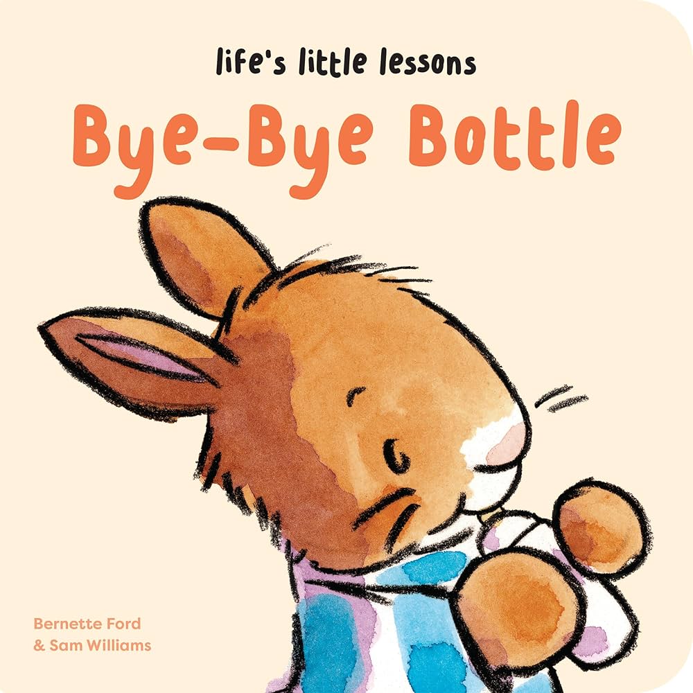 Life's Little Lessons Bye Bye Bottle Board Book