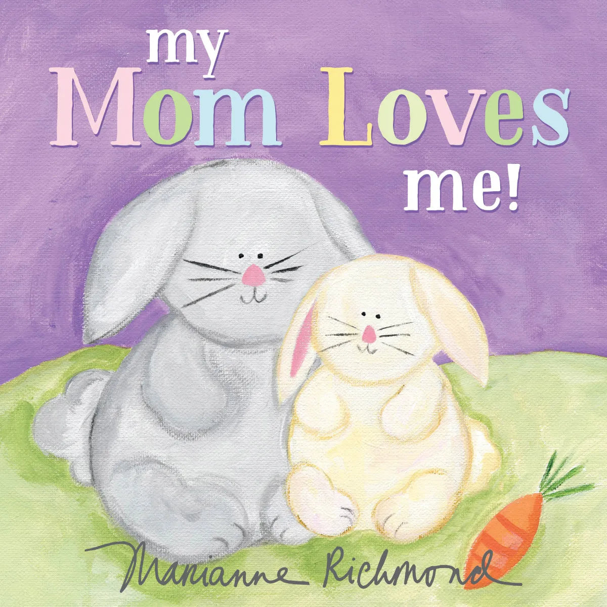 My Mom Loves Me! by Marianna Richmond