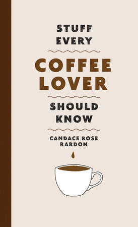 Penguin Random House - Stuff Every Coffee Lover Should Know
