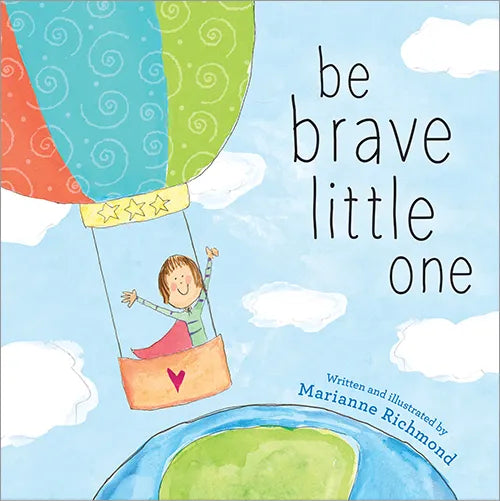 Be Brave Little One by Marianna Richmond