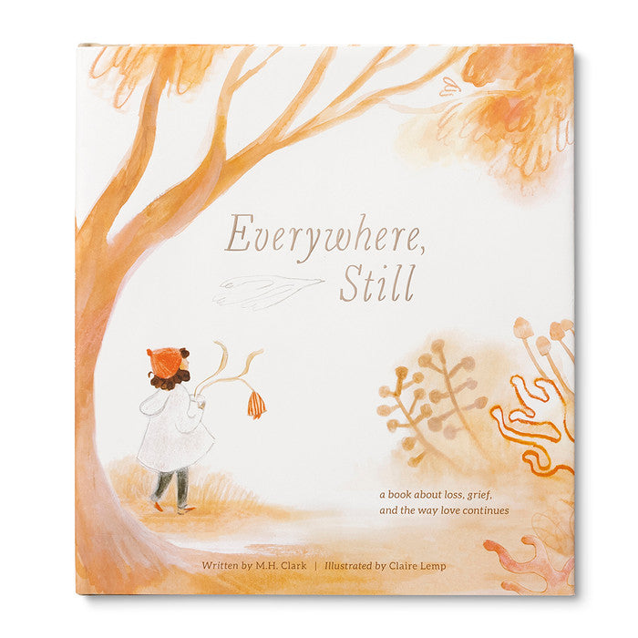 Everywhere, Still A Book about Loss, Grief, and the Way Love Continues