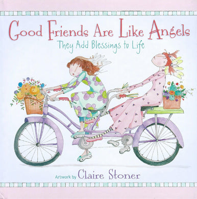 Good Friends Are Like Angels by Claire Stoner