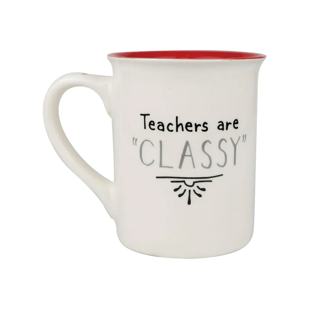 Our Name is Mud Teachers are "Classy" Mug