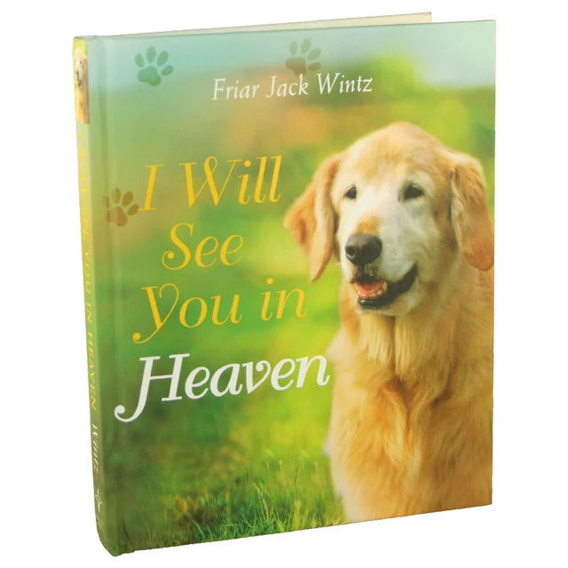 I Will See You in Heaven Dog Edition