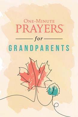 One-Minute Prayers for Grandparents by Rob & Joanna Teigen