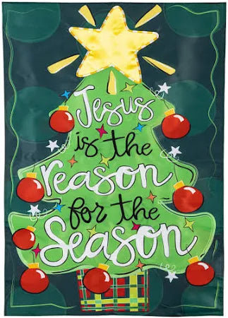 Evergreen Jesus is the Reason for the Season Applique Garden Flag