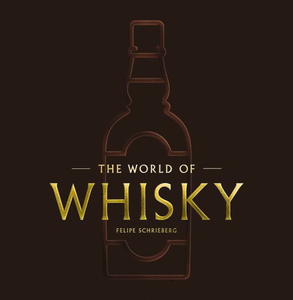 The World of Whisky Felipe Schrieberg
