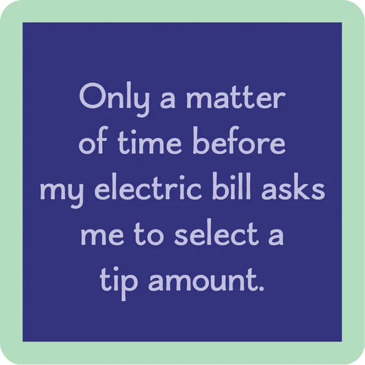 Drinks on Me Electric Bill Coaster