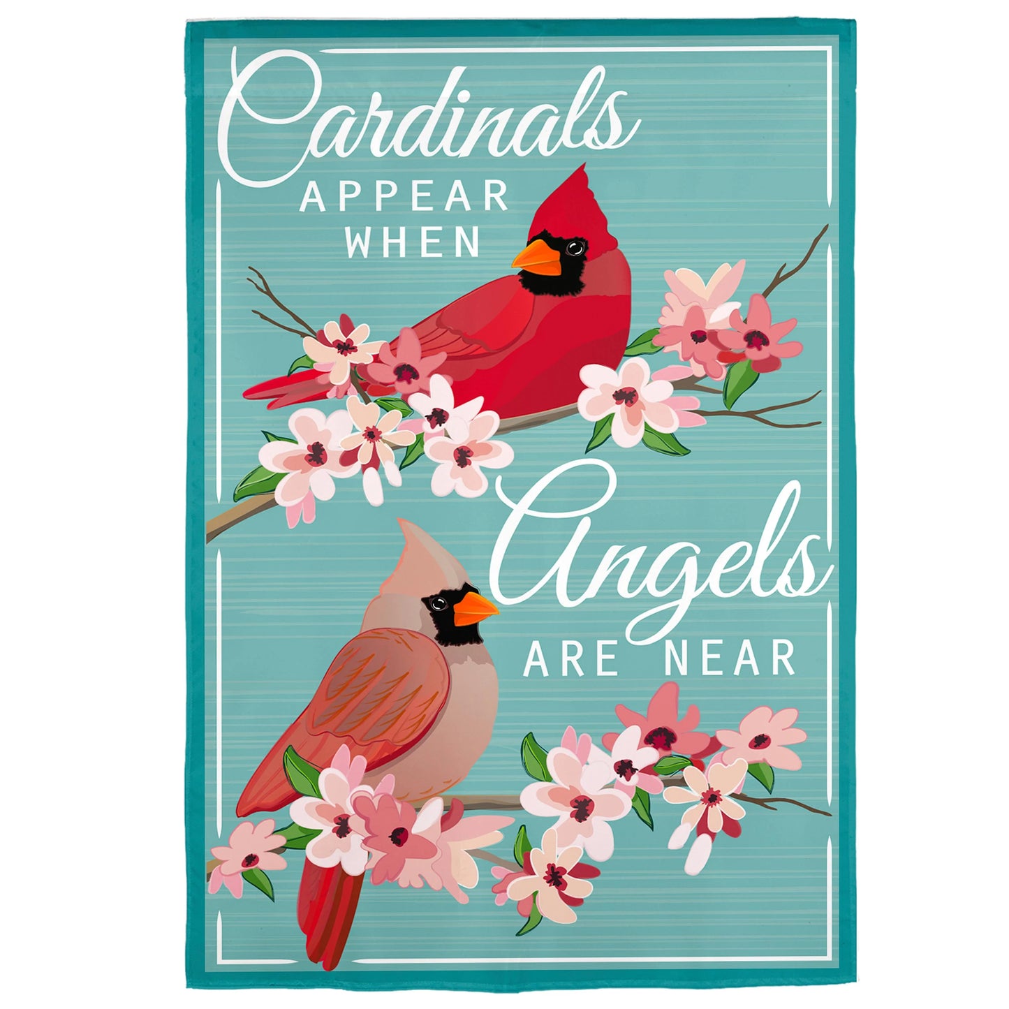 Evergreen Cardinals Appear When Angels Are Near Garden Flag