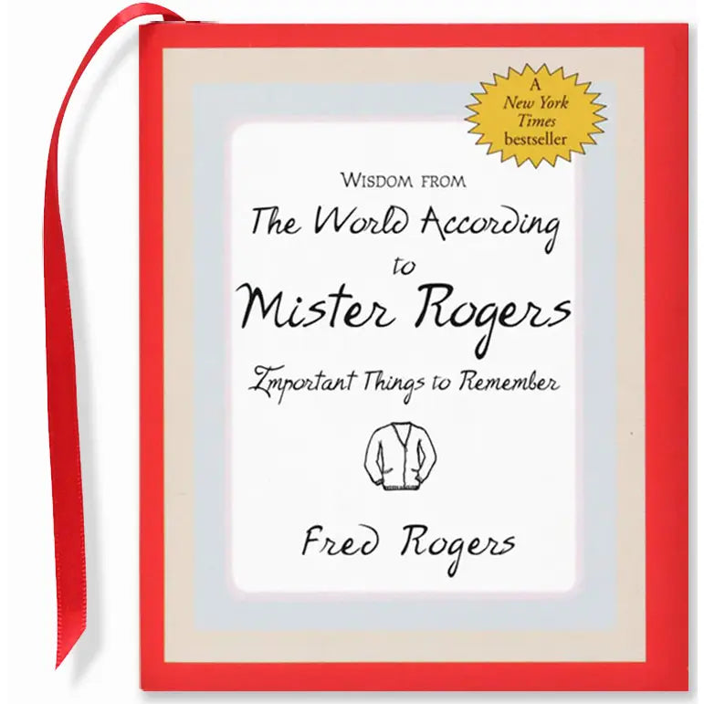 Wisdom from the World According To Mister Rogers