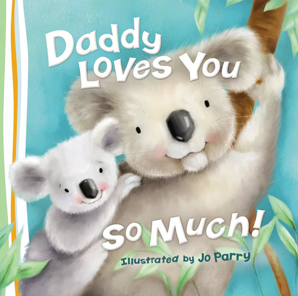 Daddy Love You So Much Board Book