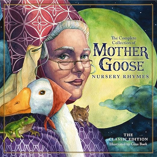 The Complete Collection of Mother Goose Nursery Rhymes