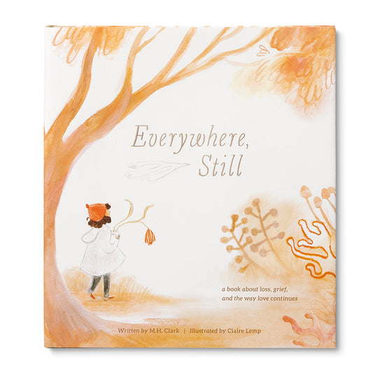Everywhere, Still A Book about Loss, Grief, and the Way Love Continues