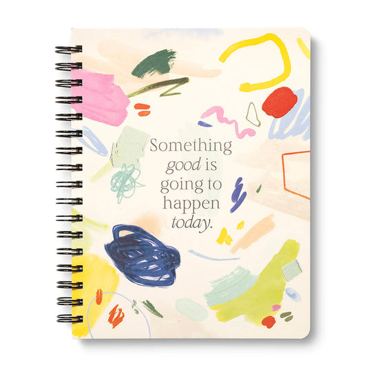 Something Good is Going to Happen Today Journal