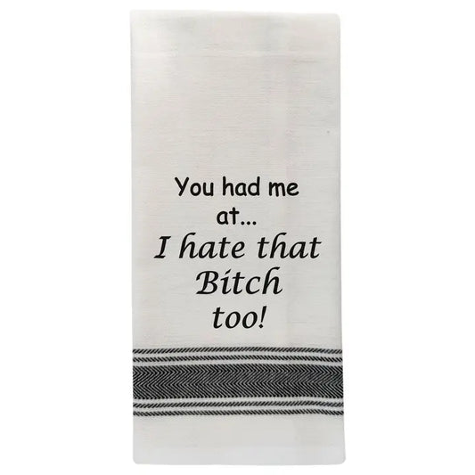 Wild Hare Designs I Hate That Bitch Too Tea Towel