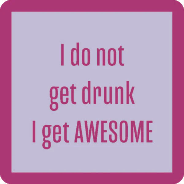 Drinks on I Get Awesome Coaster