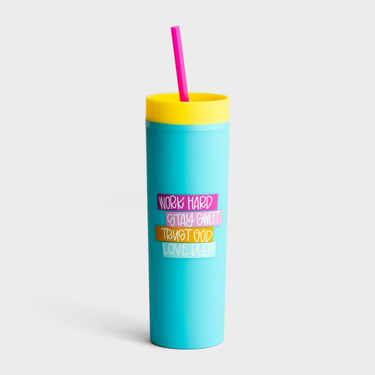 Dayspring - Work Hard, Stay Sweet, Trust God, Love Deep Straw Tumbler